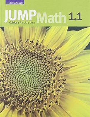 Jump Math 1.1 Cahier: Edition Francaise by Mighton, John