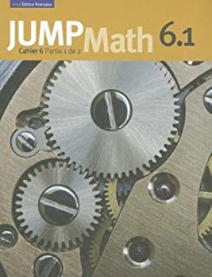 Jump Math 6.1 Cahier: Edition Francaise by Mighton, John