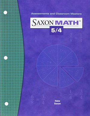 Saxon Math 5/4 3/E Assessments and Class by Teacher's Edition