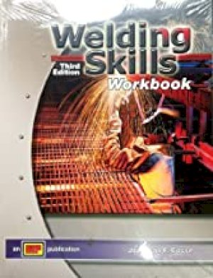 Welding Skills 3/E Workbook by Gosse