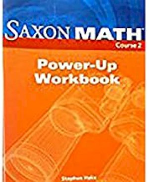 Saxon Math Course 2: Power-Up Workbook by Various