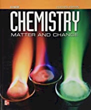 Chemistry: Matter and Change Te by Teacher's Edition