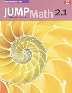Jump Math 2.1 Cahier: Edition Francaise by Mighton, John