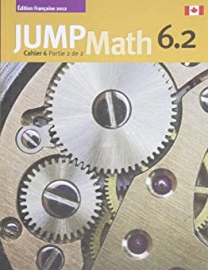 Jump Math 6.2 Cahier: Edition Francaise by Mighton, John