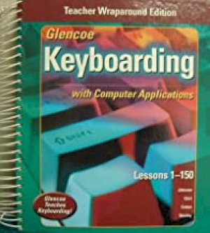 Glencoe Keyboarding with Computer Applic by Teacher's Edition