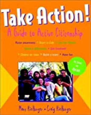 Take Action!: A Guide to Active Citizens by Kielburger, Marc