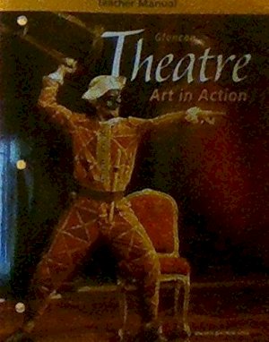 Theatre: Art in Action 2/Ed TM by Teacher's Manual