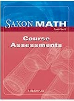 Saxon Math Course 2: Assessments by Saxpub