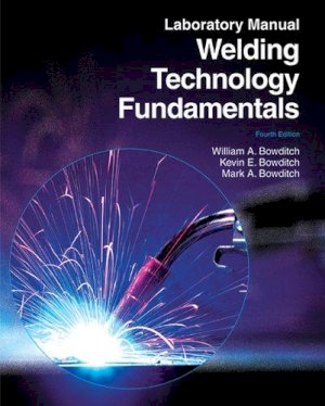 Welding Technology Fundamentals Lab Man by Lab Manual