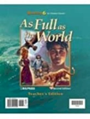 As Full As the World: Reading GR 6 Te by Teacher's Edition Set