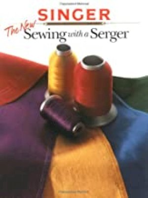 New Sewing with a Serger,The by The Editors of Creative P