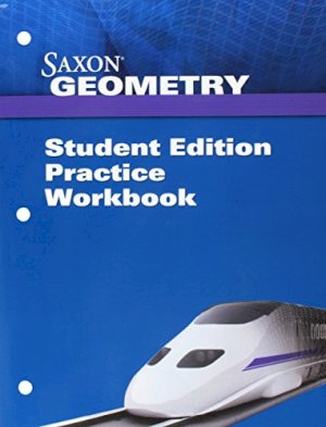 Saxon Geometry: Student Practice Workboo by Saxon Publishers