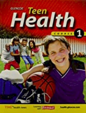 Teen Health, Course 1 by Glencoe