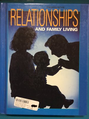 Relationships and Family Living Te by Teacher's Edition