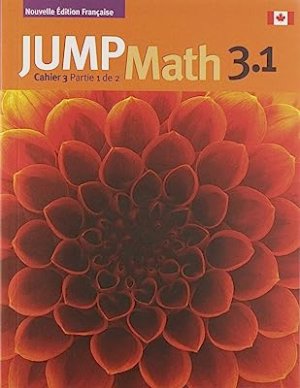 Jump Math 3.1 Cahier: Edition Francaise by Mighton, John