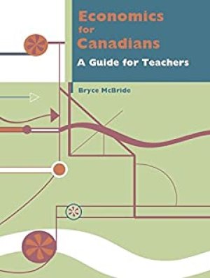 Economics for Canadians Teacher's Guide by Teacher's Guide