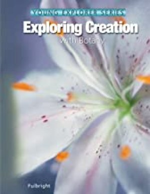 Exploring Creation: With Botany by Fulbright, Jeannie K