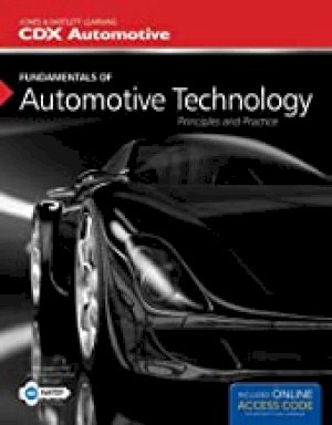 Fundamentals of Automotive Technology: P by CDX Automotive