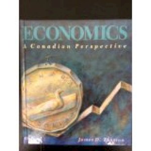 Economics: A Canadian Perspective by Thexton