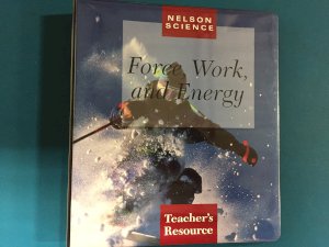 Nelson Science: Force, Work and Energy by Teacher's Resource Binder