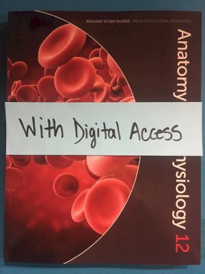 Anatomy & Physiology 12 Print/Digital Bu by With Digital Access