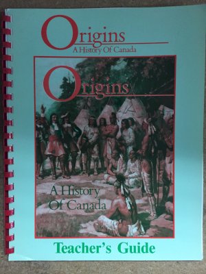 Origins: A History of Canada TG by Teacher's Guide