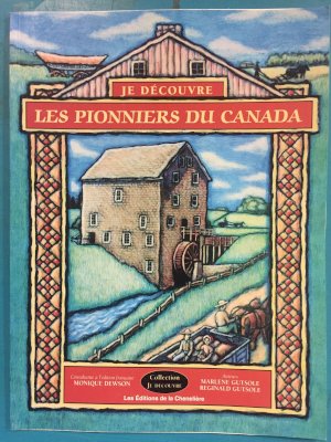 Je Decouvre Les Pionniers Du Canada by Gutsole, Marlene