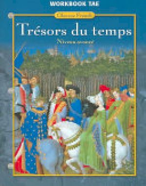 Tresors Du Temps (French 4) WB Te by Workbook Teacher's Ed