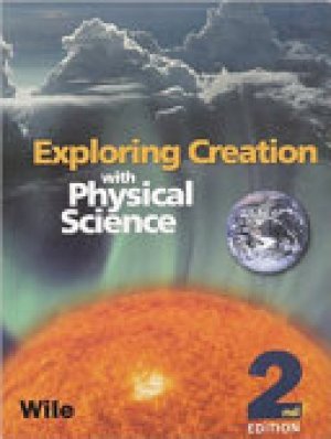 Exploring Creation with Physical Science by Wile, Jay L