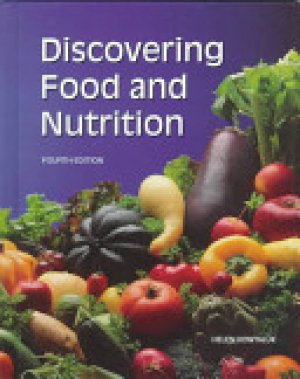 Discovering Food & Nutrition 4/E by Helen Kowtaluk