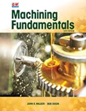 Machining Fundamentals 10/E by Walker, John R