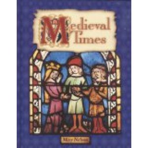 Medieval Times Student Book by Nelson, Mary