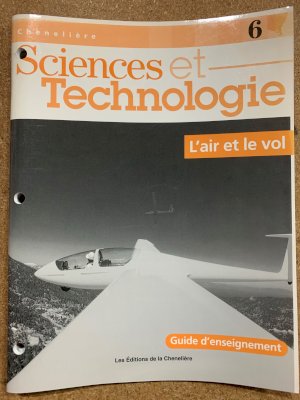 Sciences Et Tech 6: L'air Et Le Vol Te by Teacher's Edition