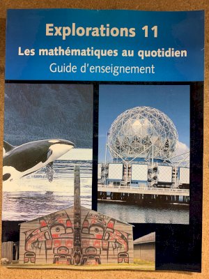 Explorations 11: Les Mathematiques Au Qu by Teacher's Edition