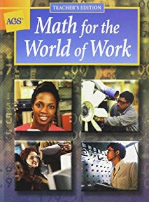 Math for the World of Work (Ags) Te by Teacher's Edition