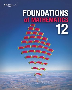 Foundations of Math 12 WNCP SB W/Online by Cathy Canavan-Mcgrath