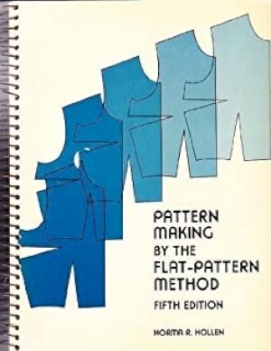 Pattern Making By the Flat-Pattern Metho by Hollen