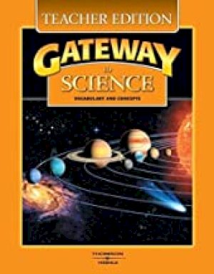 Gateway to Science Teacher's Edition by Teacher's Edition