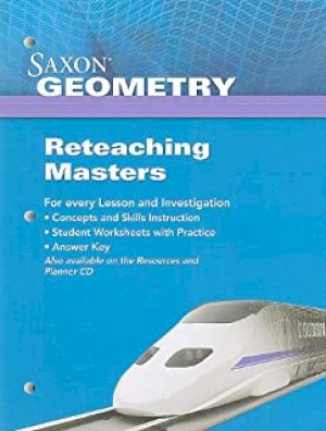 Saxon Geometry Reteaching Masters by Saxon Publishers