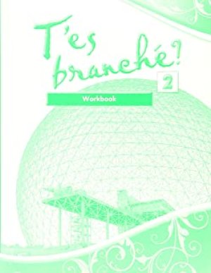 T'es Branche? Level 2 Workbook by Theisen