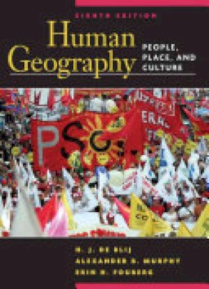 Human Geography: People, Place, And Cult by Blij, H J De